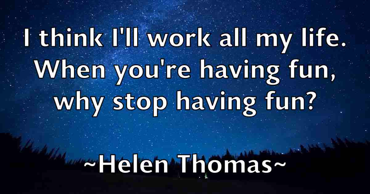 /images/quoteimage/helen-thomas-fb-316716.jpg