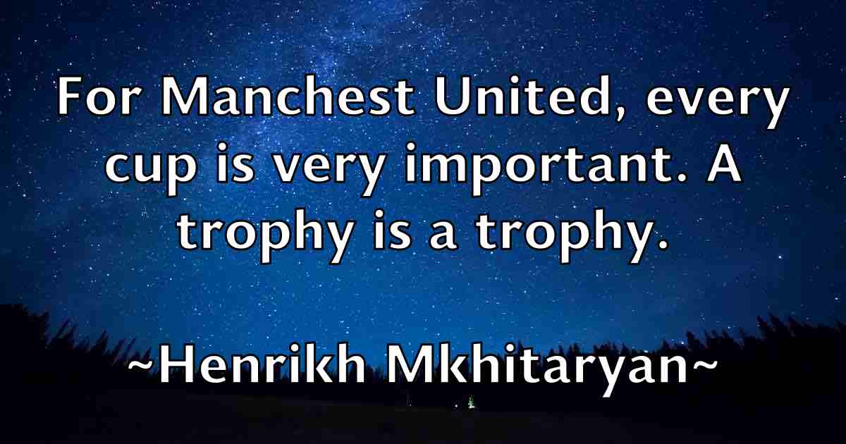 /images/quoteimage/henrikh-mkhitaryan-fb-317862.jpg