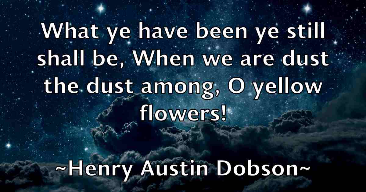 /images/quoteimage/henry-austin-dobson-fb-318022.jpg
