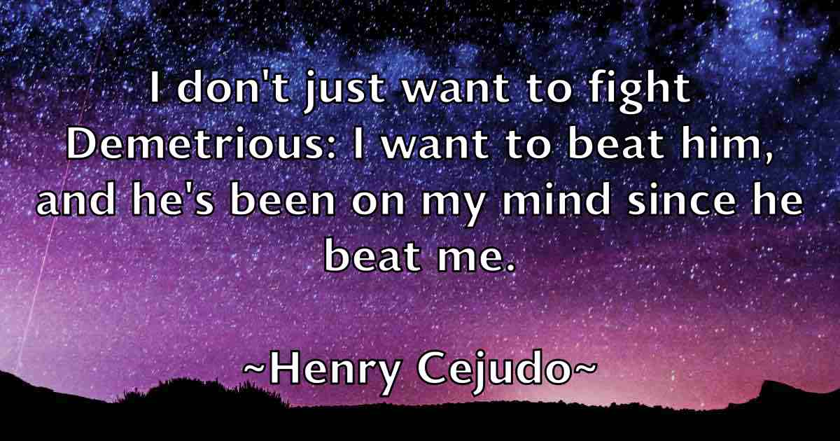 /images/quoteimage/henry-cejudo-fb-318286.jpg