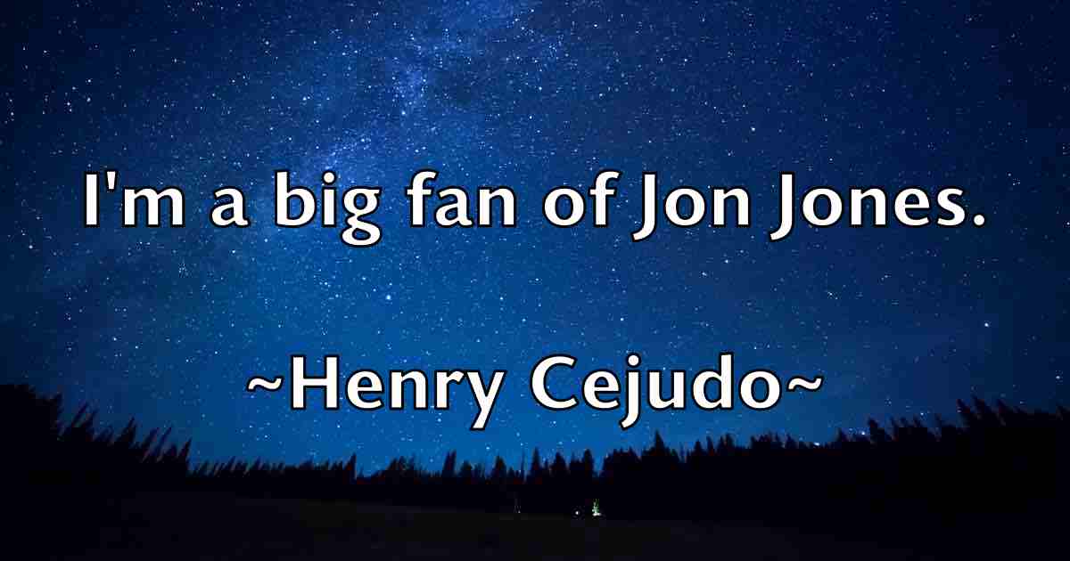 /images/quoteimage/henry-cejudo-fb-318292.jpg