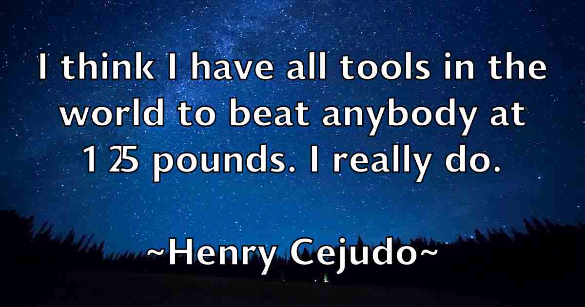 /images/quoteimage/henry-cejudo-fb-318304.jpg
