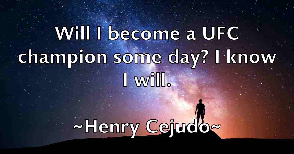 /images/quoteimage/henry-cejudo-fb-318317.jpg