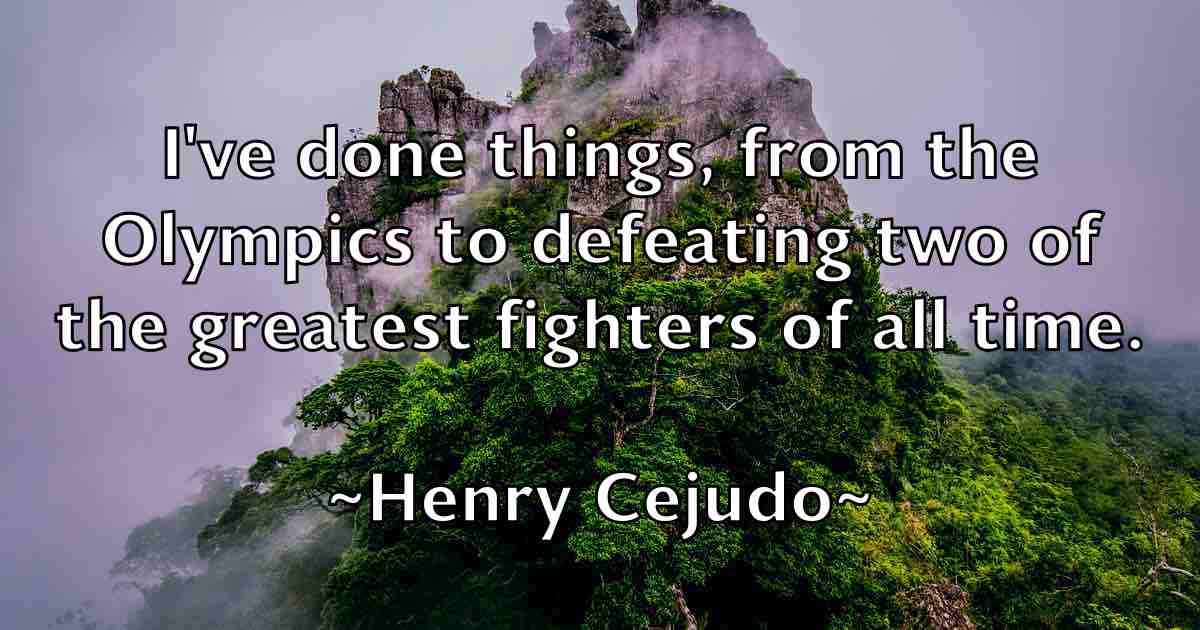 /images/quoteimage/henry-cejudo-fb-318326.jpg