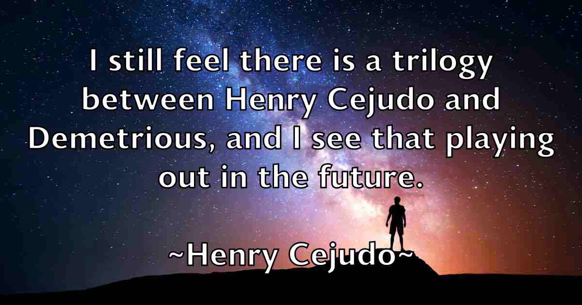 /images/quoteimage/henry-cejudo-fb-318341.jpg
