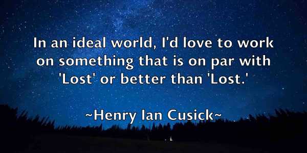 /images/quoteimage/henry-ian-cusick-319076.jpg