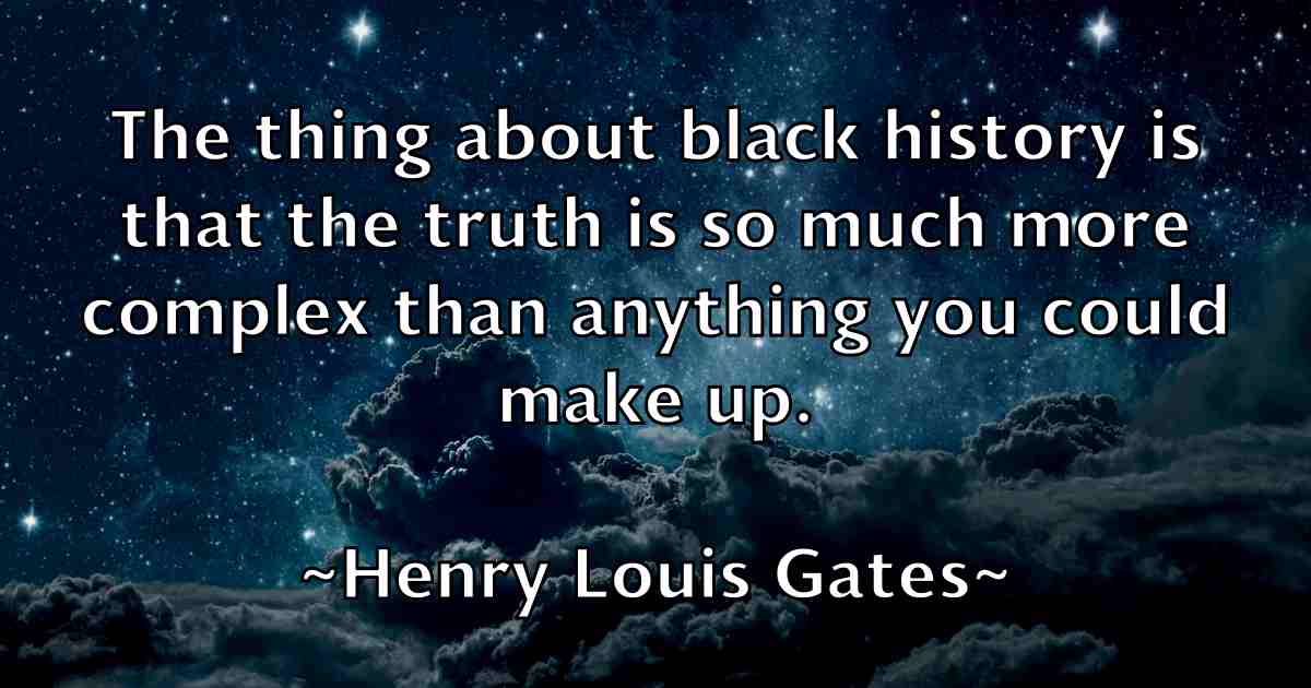 /images/quoteimage/henry-louis-gates-fb-319344.jpg