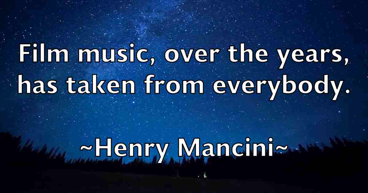 /images/quoteimage/henry-mancini-fb-319448.jpg