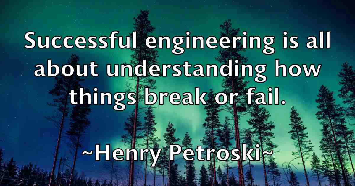 /images/quoteimage/henry-petroski-fb-319899.jpg