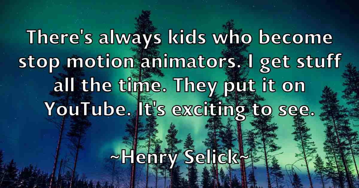/images/quoteimage/henry-selick-fb-320538.jpg