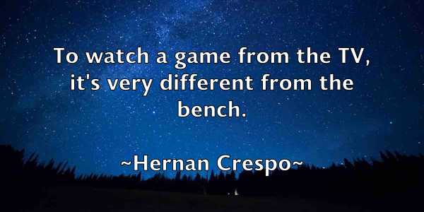 /images/quoteimage/hernan-crespo-322075.jpg