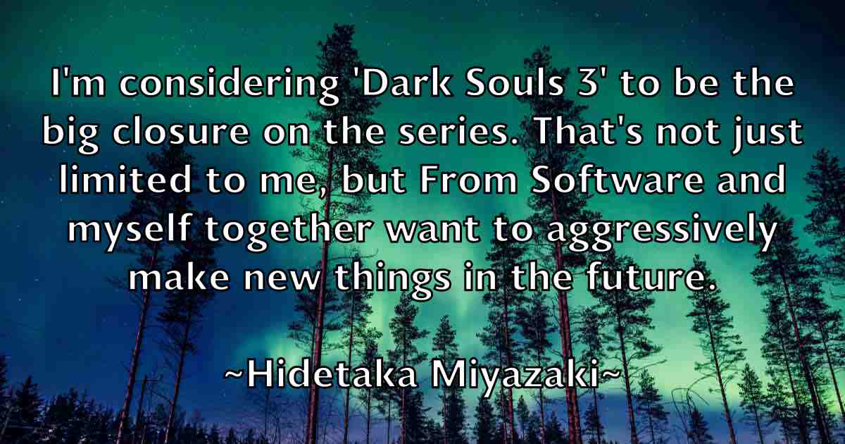 /images/quoteimage/hidetaka-miyazaki-fb-322466.jpg