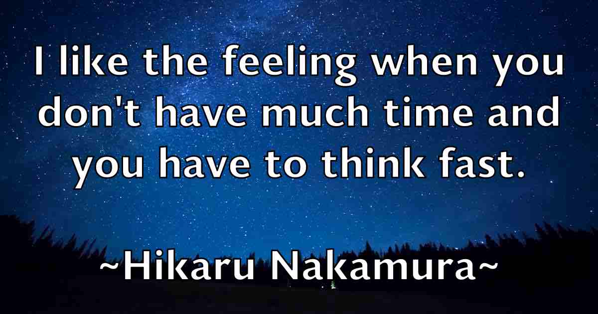 /images/quoteimage/hikaru-nakamura-fb-322529.jpg