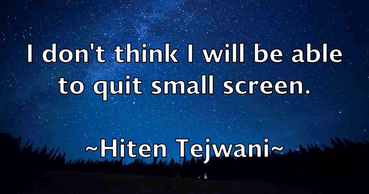 /images/quoteimage/hiten-tejwani-fb-324325.jpg
