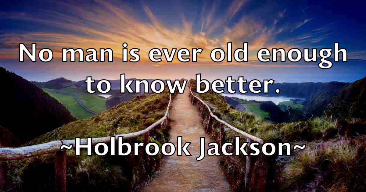 /images/quoteimage/holbrook-jackson-fb-324535.jpg