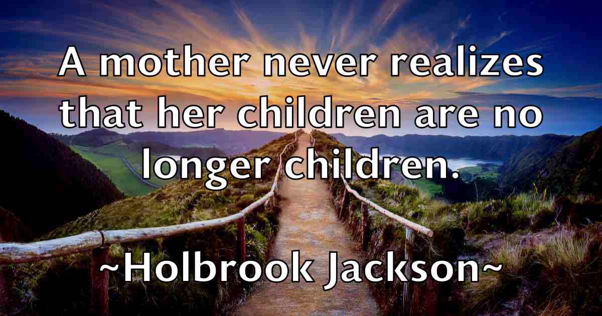 /images/quoteimage/holbrook-jackson-fb-324543.jpg
