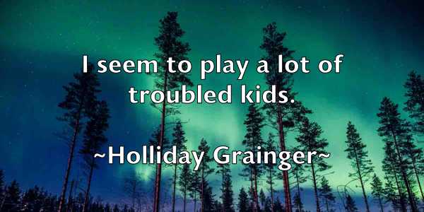 /images/quoteimage/holliday-grainger-324576.jpg