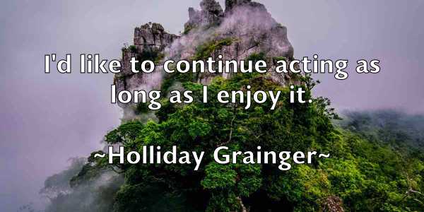 /images/quoteimage/holliday-grainger-324586.jpg