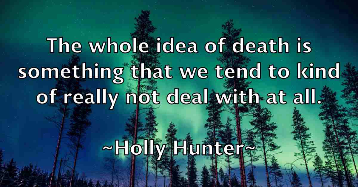 /images/quoteimage/holly-hunter-fb-324719.jpg