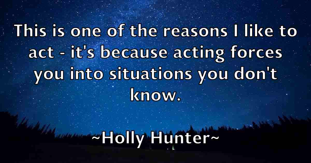 /images/quoteimage/holly-hunter-fb-324757.jpg