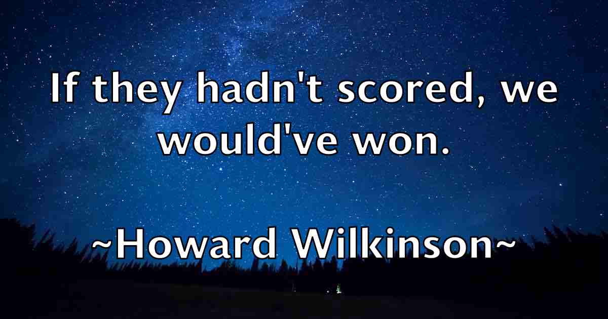 /images/quoteimage/howard-wilkinson-fb-327092.jpg