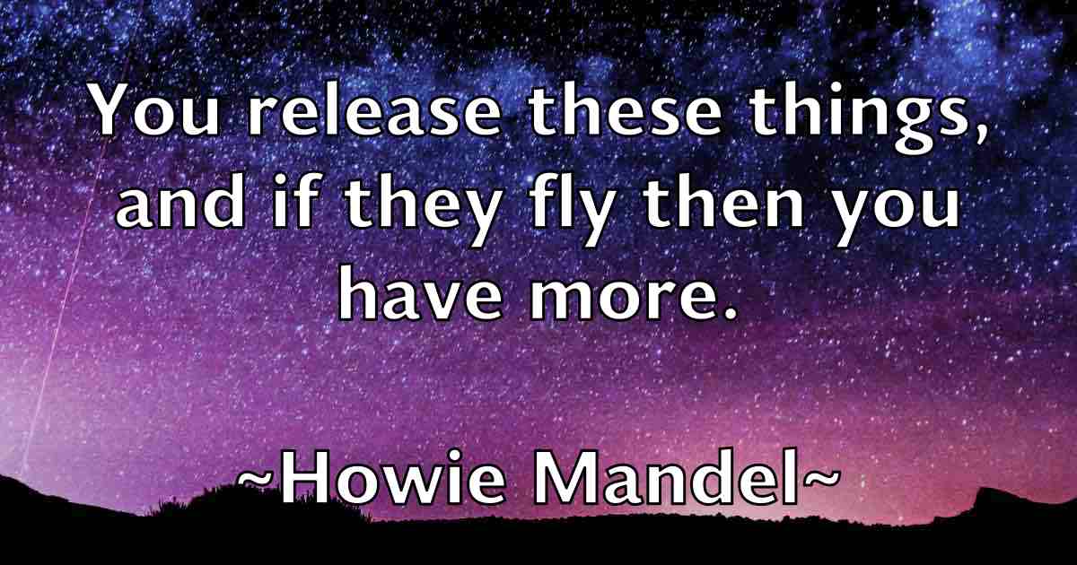 /images/quoteimage/howie-mandel-fb-327174.jpg