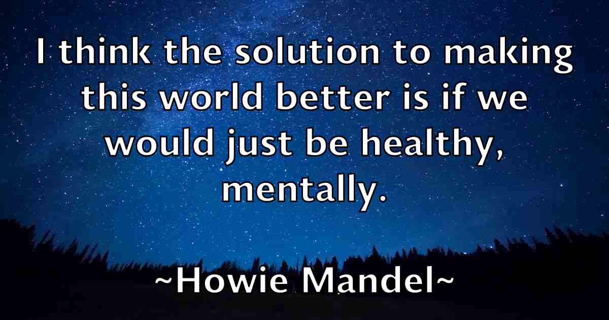 /images/quoteimage/howie-mandel-fb-327182.jpg