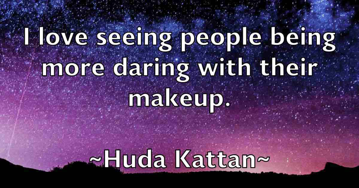 /images/quoteimage/huda-kattan-fb-327589.jpg