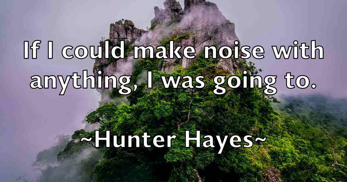 /images/quoteimage/hunter-hayes-fb-328899.jpg
