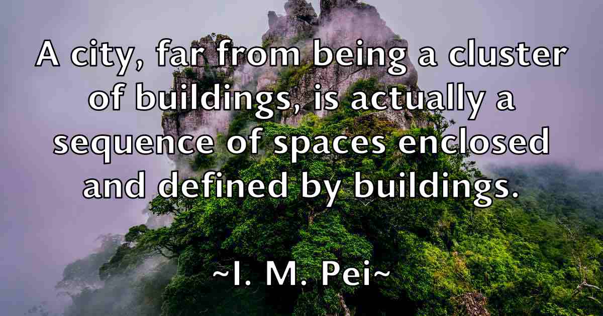 /images/quoteimage/i-m-pei-fb-329414.jpg