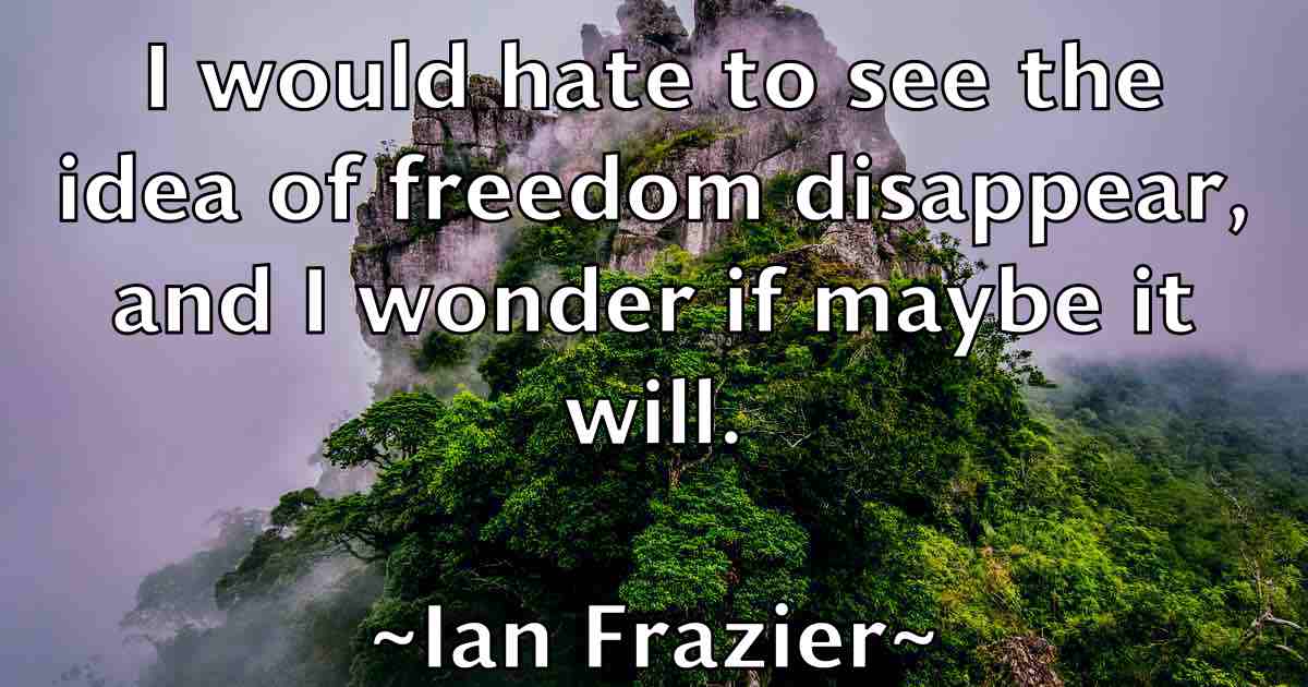 /images/quoteimage/ian-frazier-fb-329860.jpg