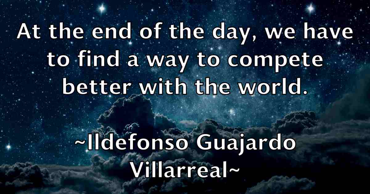 /images/quoteimage/ildefonso-guajardo-villarreal-fb-331904.jpg