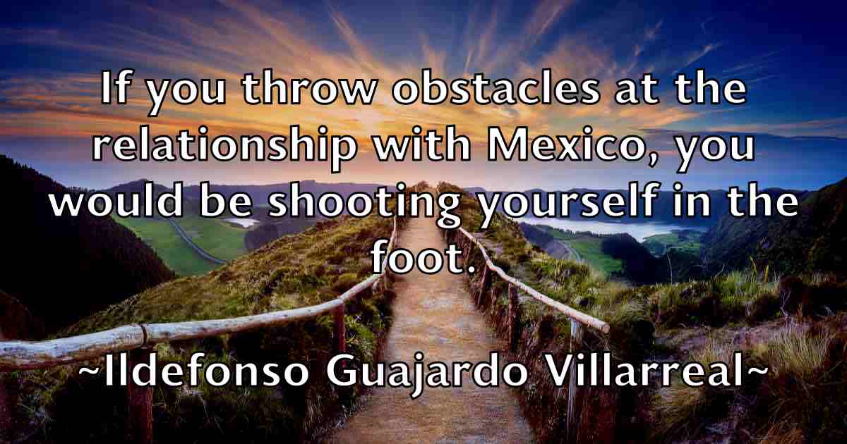 /images/quoteimage/ildefonso-guajardo-villarreal-fb-331915.jpg