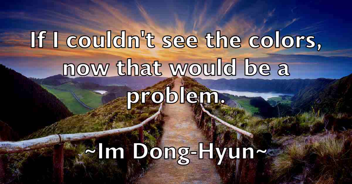 /images/quoteimage/im-dong-hyun-fb-332402.jpg