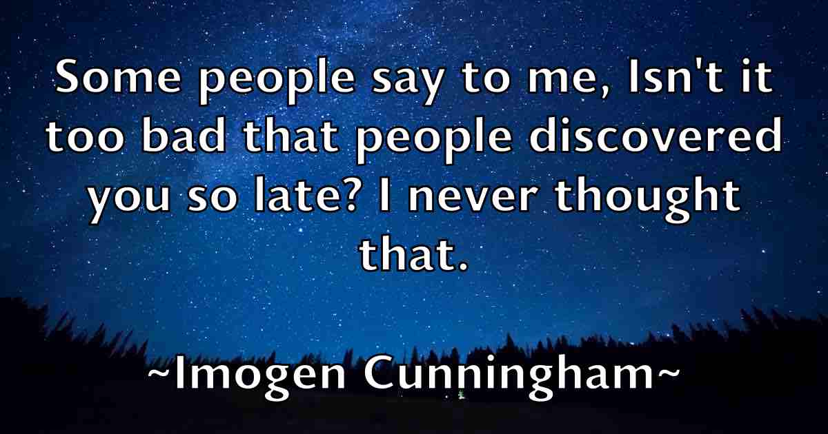 /images/quoteimage/imogen-cunningham-fb-332824.jpg