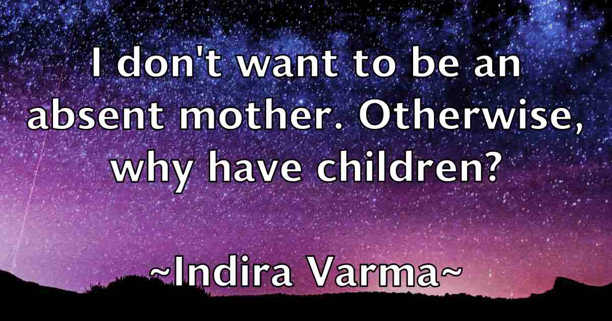 /images/quoteimage/indira-varma-fb-333463.jpg