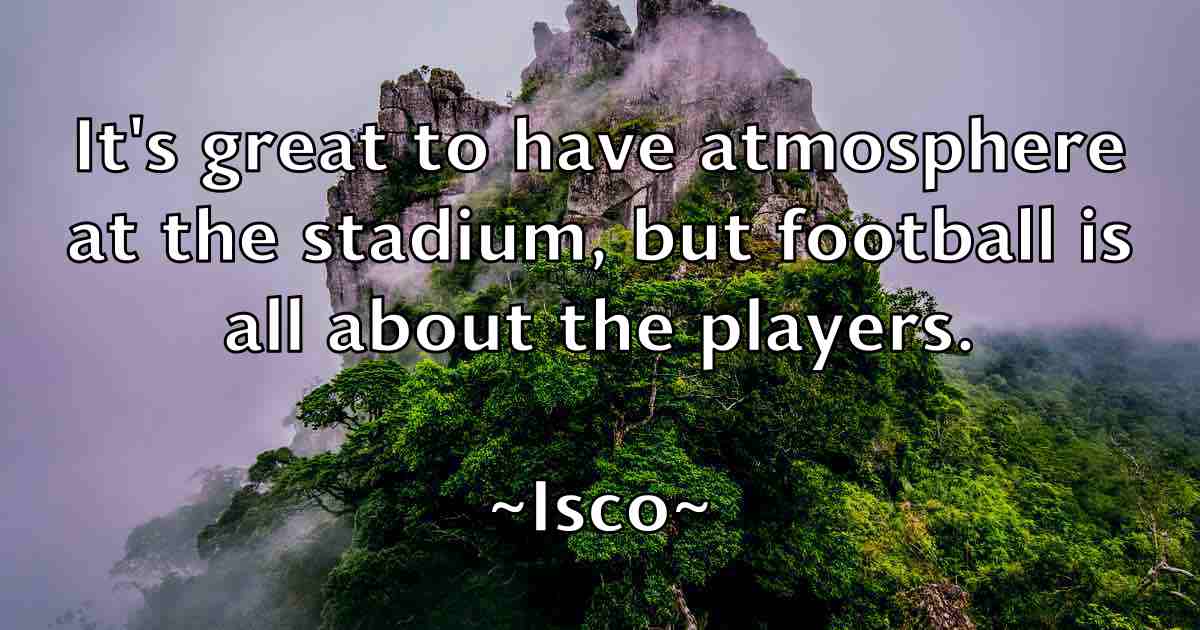 /images/quoteimage/isco-isco-fb-336408.jpg