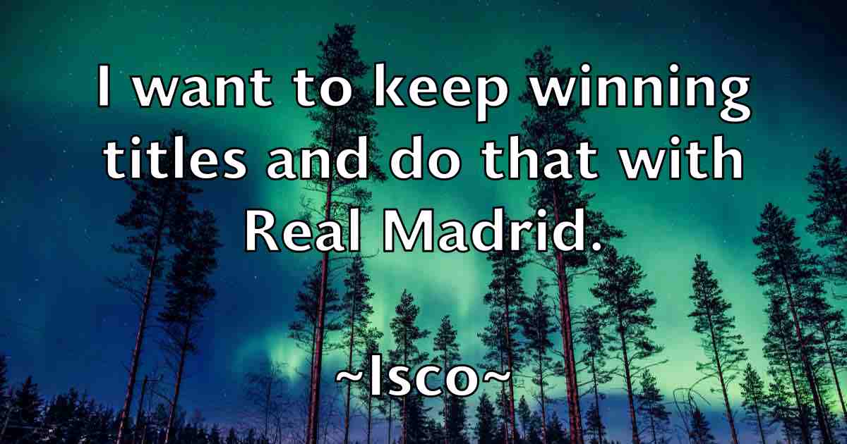 /images/quoteimage/isco-isco-fb-336423.jpg