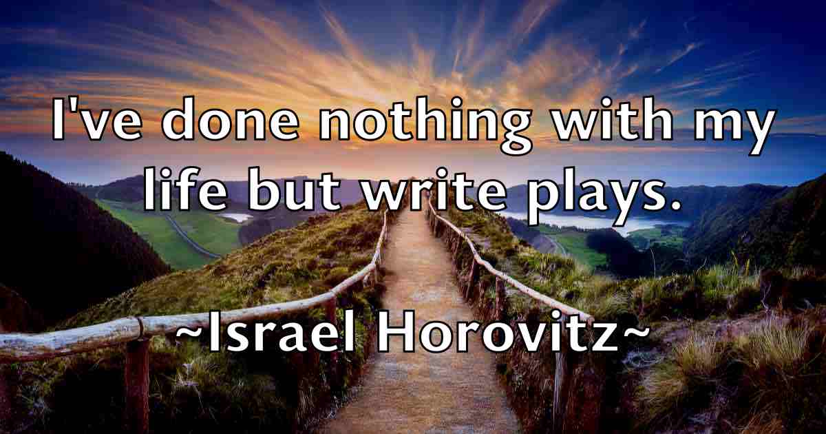 /images/quoteimage/israel-horovitz-fb-337007.jpg