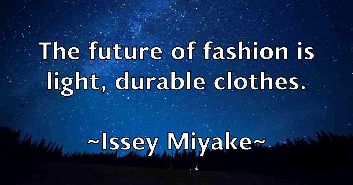 /images/quoteimage/issey-miyake-fb-337170.jpg