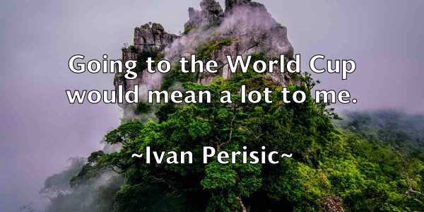 /images/quoteimage/ivan-perisic-337629.jpg