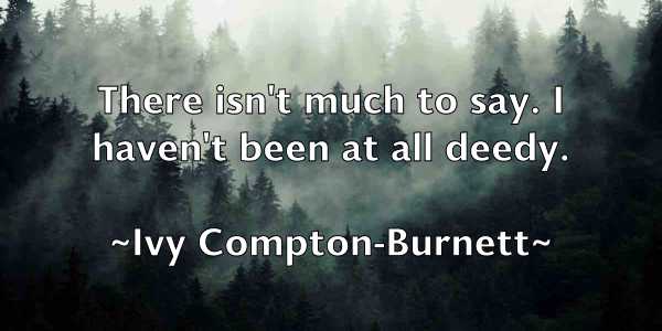 /images/quoteimage/ivy-compton-burnett-338071.jpg