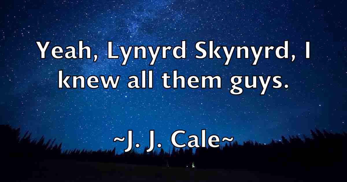 /images/quoteimage/j-j-cale-fb-339453.jpg