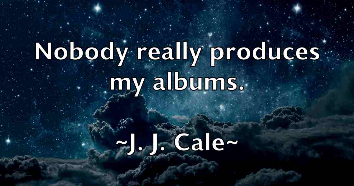 /images/quoteimage/j-j-cale-fb-339462.jpg