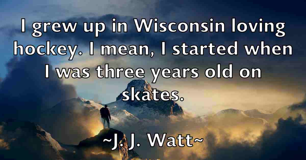 /images/quoteimage/j-j-watt-fb-339661.jpg