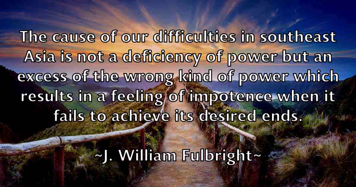 /images/quoteimage/j-william-fulbright-fb-340505.jpg