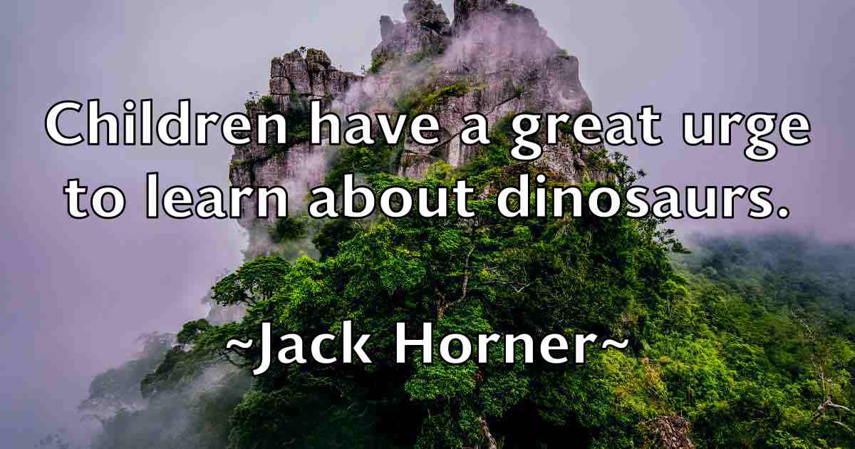 /images/quoteimage/jack-horner-fb-341573.jpg