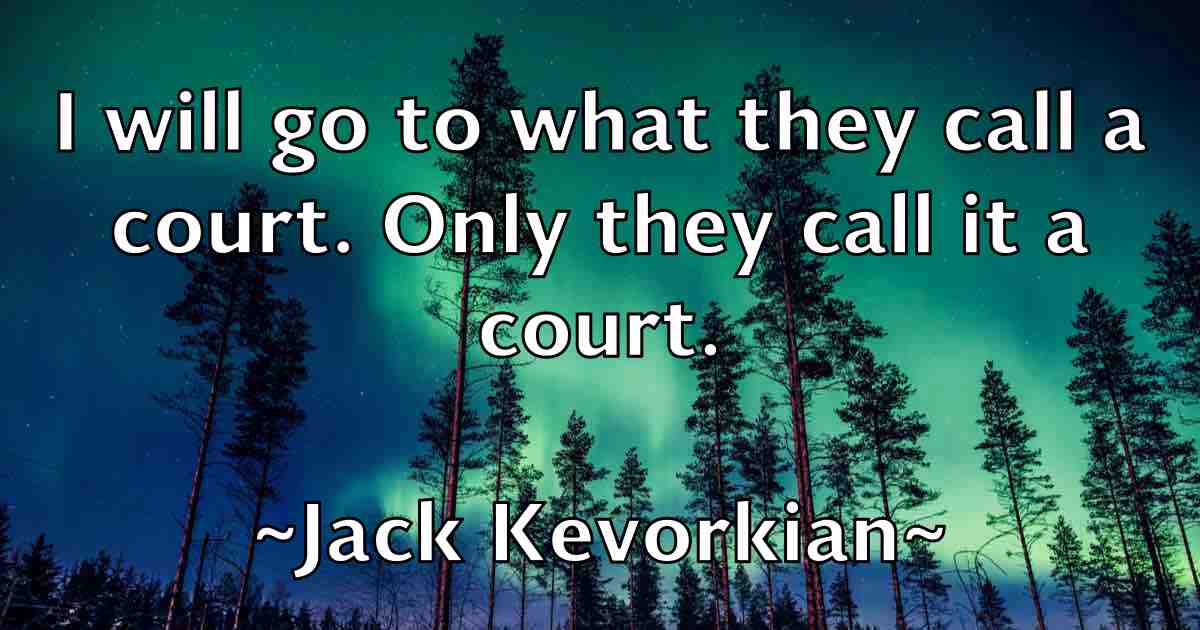 /images/quoteimage/jack-kevorkian-fb-341891.jpg