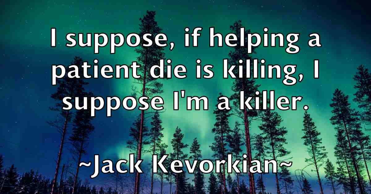 /images/quoteimage/jack-kevorkian-fb-341892.jpg