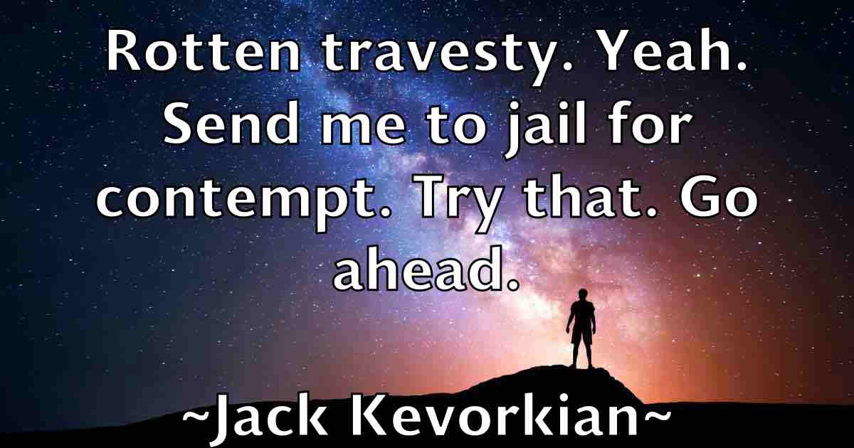 /images/quoteimage/jack-kevorkian-fb-341894.jpg